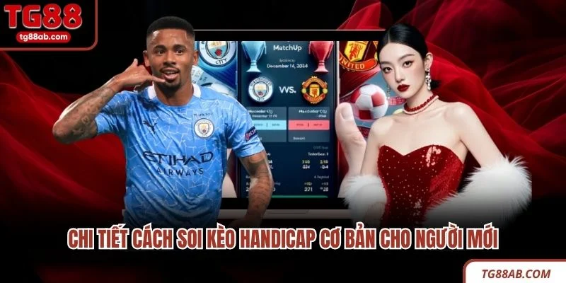 Kèo Handicap | Hướng Dẫn Phân Tích Kèo Chuẩn & Hiệu Quả 3 Chi tiết cách soi kèo Handicap cơ bản cho người mới