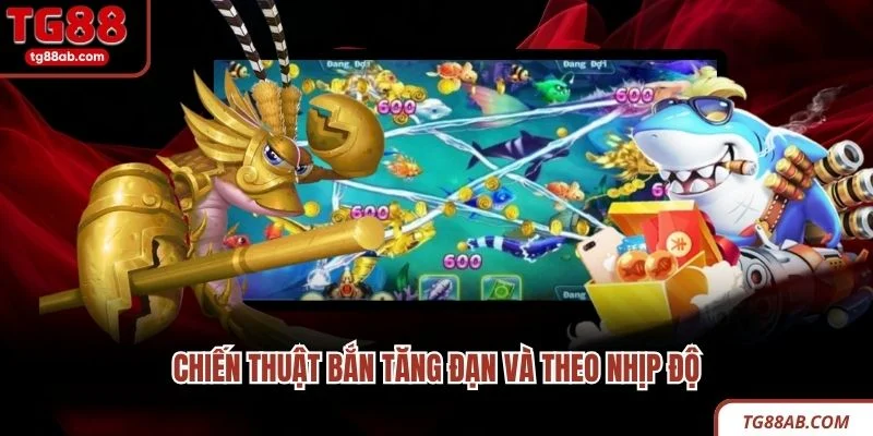 Bắn Cá Đại Dương TG88 Tuyệt Đỉnh Săn Cá Nhận Quà Khủng 3 Chiến thuật bắn tăng đạn và theo nhịp độ