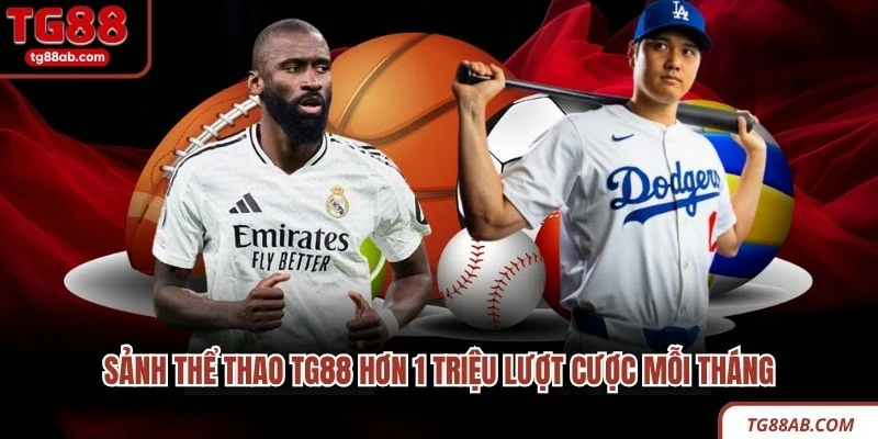 Sảnh thể thao TG88 hơn 1 triệu lượt cược mỗi tháng